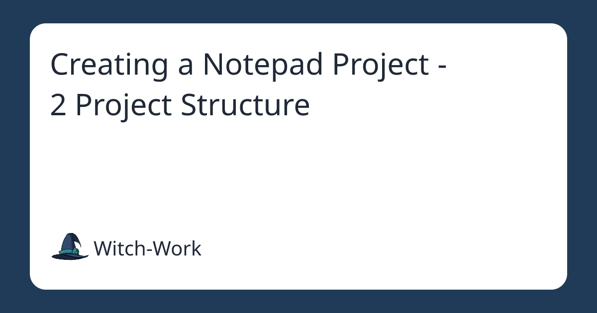 Creating a Notepad Project - 2 Project Structure 사진