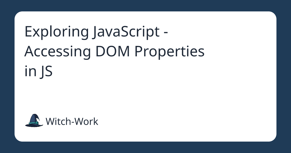 Exploring JavaScript - Accessing DOM Properties in JS 사진