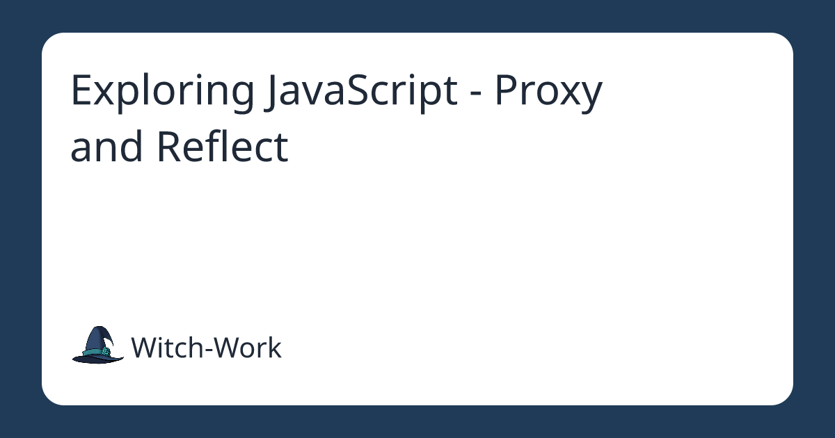 Exploring JavaScript - Proxy and Reflect 사진