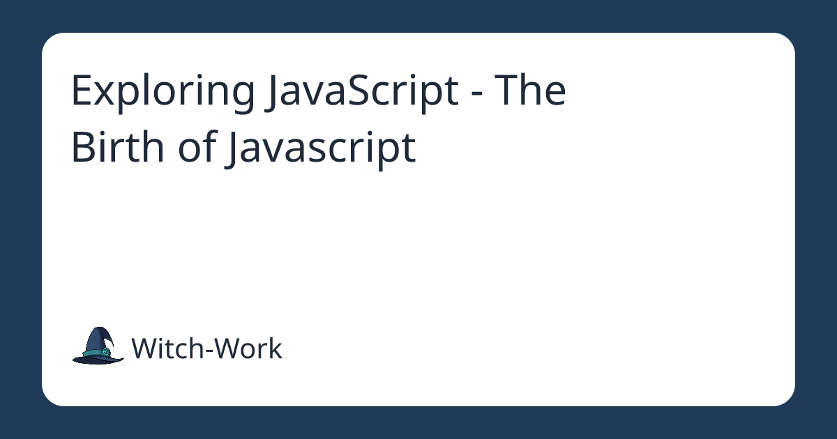 Exploring JavaScript - The Birth of Javascript 사진