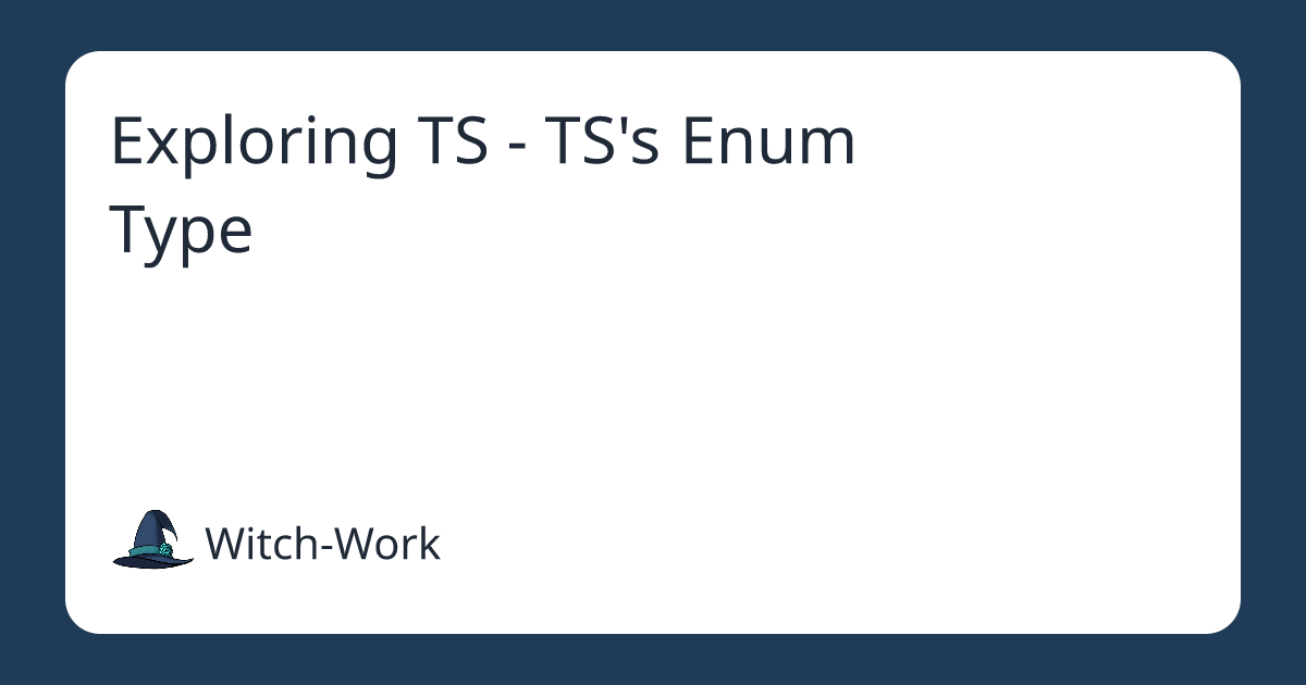 Exploring TS - TS's Enum Type 사진