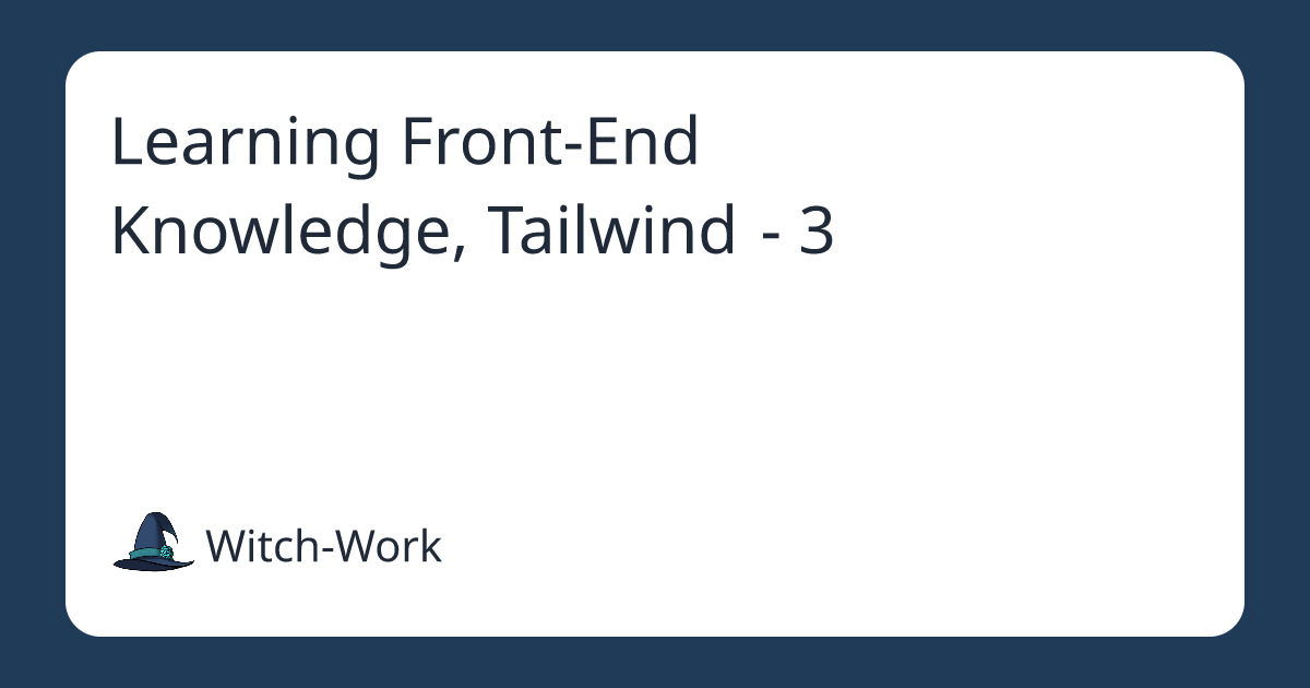 Learning Front-End Knowledge, Tailwind - 3 사진