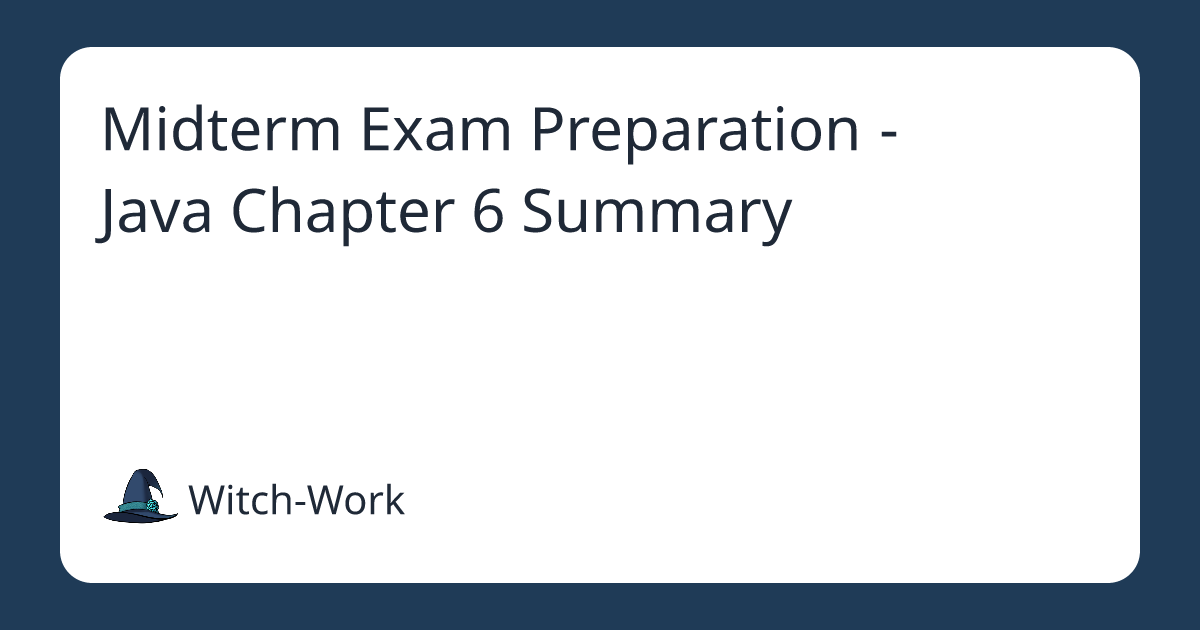 Midterm Exam Preparation - Java Chapter 6 Summary 사진