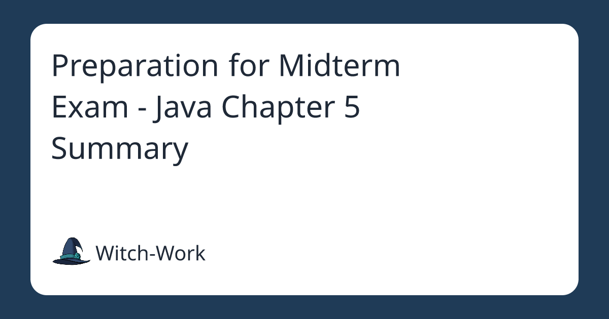 Preparation for Midterm Exam - Java Chapter 5 Summary 사진