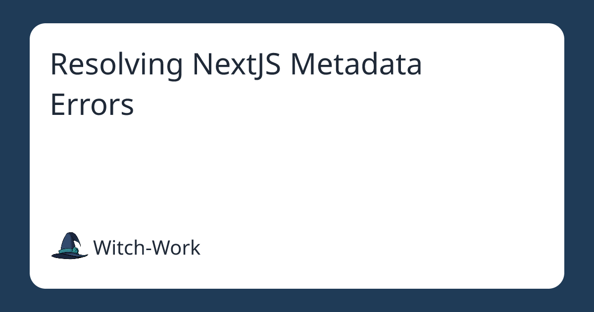 Resolving NextJS Metadata Errors 사진