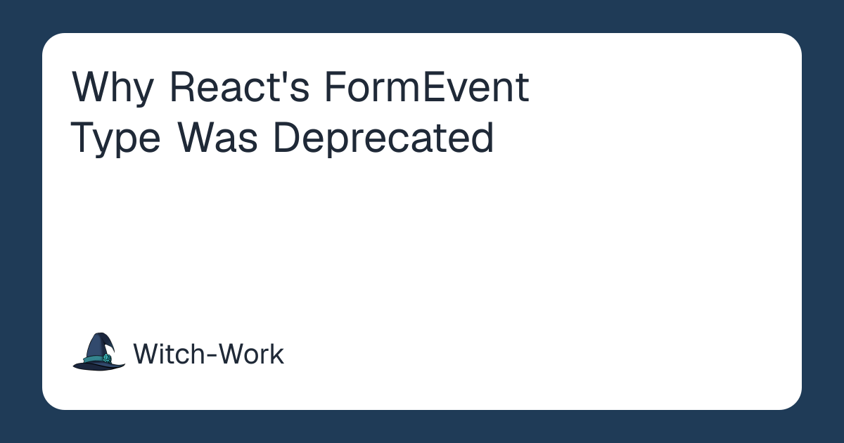 Why React's FormEvent Type Was Deprecated 사진