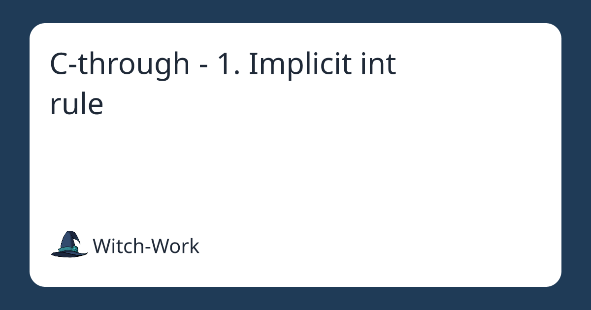 C-through - 1. Implicit int rule 사진